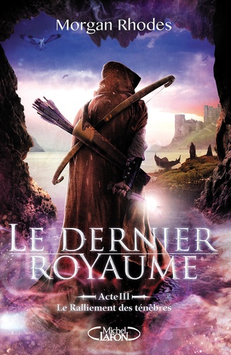 Le Dernier Royaume - Tome 3 - Le Ralliement Des Ténèbres