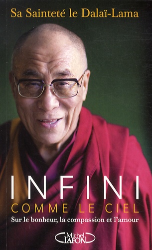 Infini Comme Le Ciel - Sur Le Bonheur, La Compassion Et L'amour