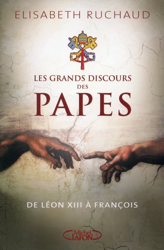 Les Grands Discours Des Papes - De Léon Xiii À François