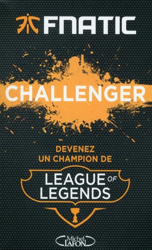 Challenger - Devenez Un Champion De League Of Legends