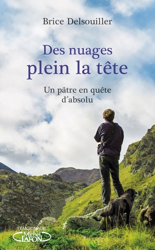 Des Nuages Plein La Tête - Un Pâtre En Quête D'absolu