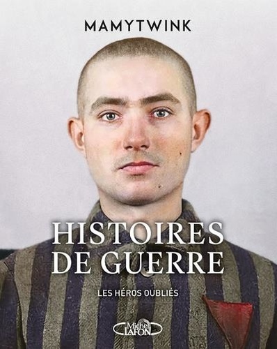 Histoires De Guerre - Les Héros Oubliés