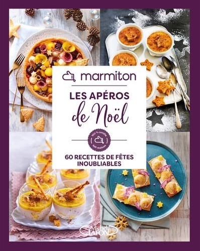 Les Apéros De Noël - 60 Recettes De Fêtes Inoubliables