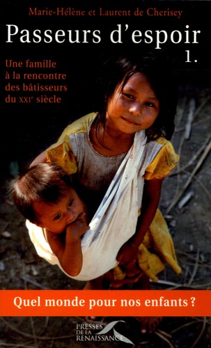 Passeurs D'espoir - Tome 1, Une Famille À La Rencontre Des Bâtisseurs Du Xxi° Siècle