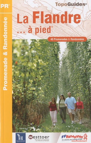 La Flandre - À Pied - 40 Promenades & Randonnées