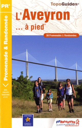 L'aveyron - À Pied - 50 Promenades & Randonnées