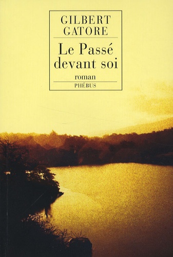 Le Passé Devant Soi - Figures De La Vie Impossible Tome 1