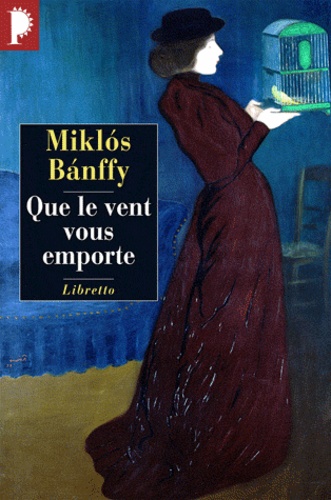 La Trilogie De Transylvanie - Tome 3, Que Le Vent Vous Emporte