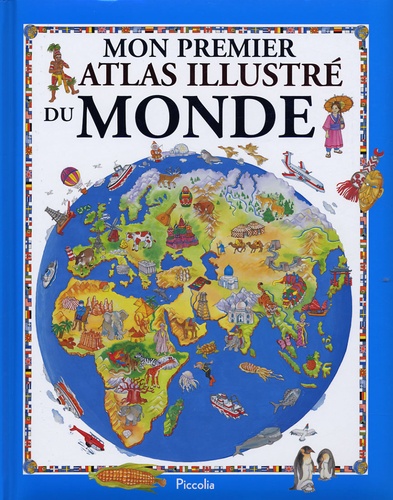 Mon Premier Atlas Illustré Du Monde