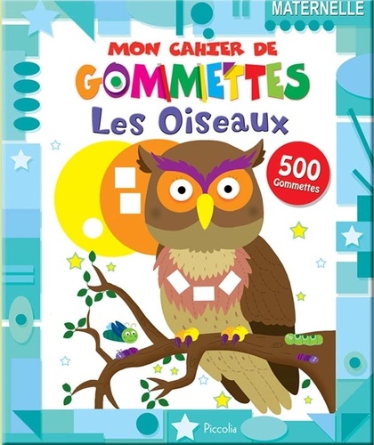 Les Oiseaux - 500 Gommettes, Maternelle