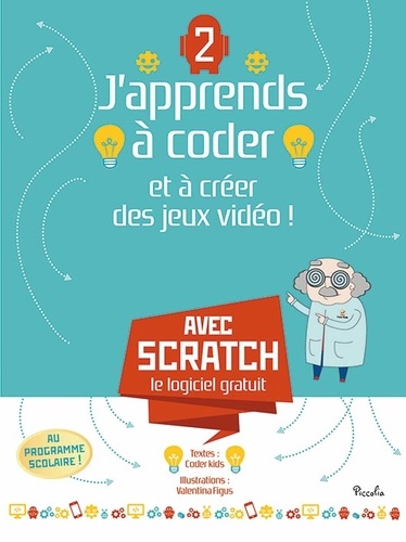 J'apprends À Coder Et À Créer Des Jeux Vidéo ! - Tome 2