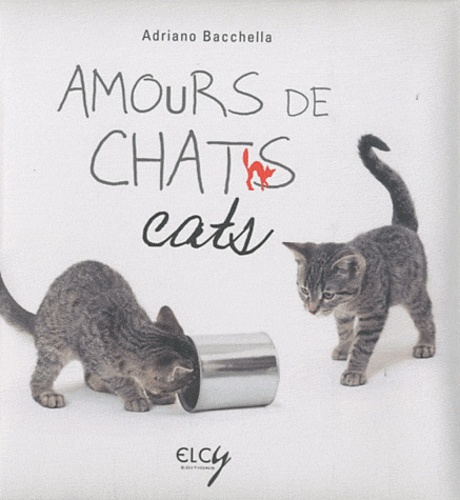 Amours De Chats - Edition Bilingue Français-Anglais