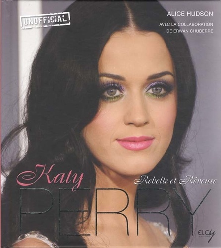 Katy Perry - Rebelle Et Rêveuse