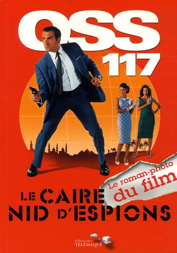 Oss 117 Le Caire Nid D'espion - Le Roman-Photo Du Film