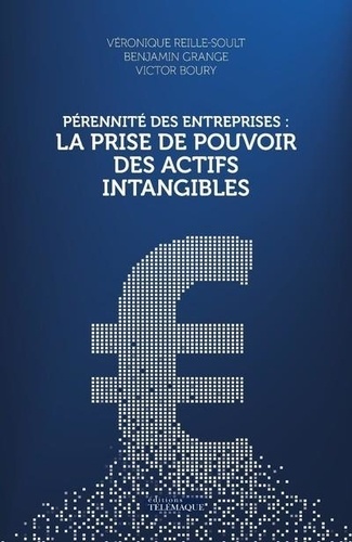 PERENNITÉ DES ENTREPRISES : LA PRISE DE POUVOIR DES ACTIFS INTANGIBLES
