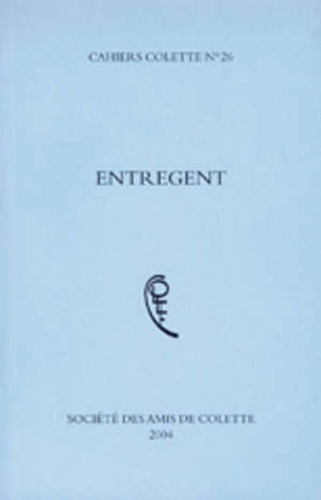 Cahiers Colette N° 26/2004 - Entregent