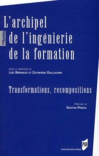 L'archipel De L'ingénierie De La Formation - Transformations, Recompositions