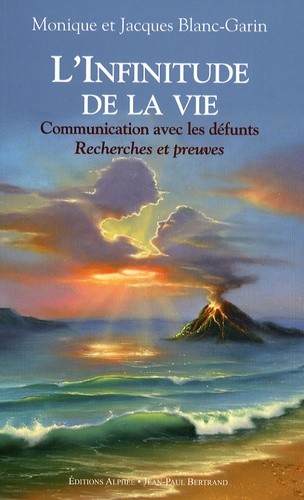 L'infinitude De La Vie - Communication Avec Les Défunts, Recherches Et Preuves