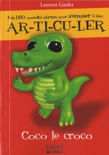 Coco Le Croco - + De 160 Nouvelles Phrases Pour S'amuser À Bien Ar-Ti-Cu-Ler