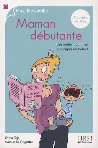 Maman Débutante - L'essentiel Pour Bien S'occuper De Bébé !