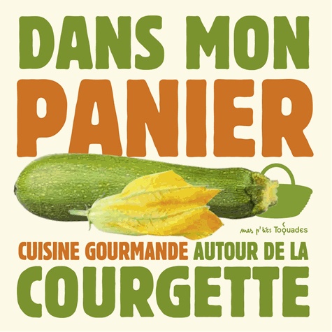 Cuisine Gourmande Autour De La Courgette