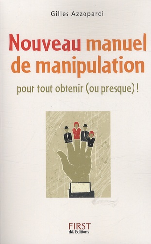 Nouveau Manuel De Manipulation - Pour Tout Obtenir (Ou Presque) !