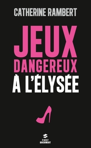 Jeux Dangereux À L'elysée