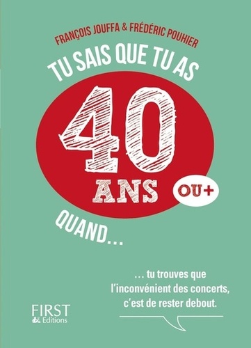 Tu Sais Que Tu As 40 Ans Quand