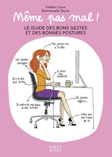 Même Pas Mal ! - Le Guide Des Bons Gestes Et Des Bonnes Postures