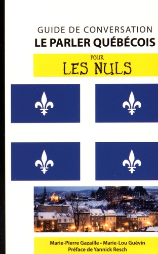 Le Parler Québécois Pour Les Nuls - Guide De Conversation