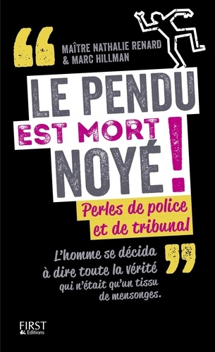 Le Pendu Est Mort Noyé ! - Perles De Police Et De Tribunal