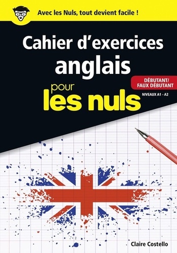 Cahier D'exercices Anglais Pour Les Nuls - Débutant/Faux Débutant Niveaux A1-A2
