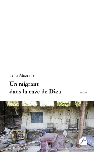 Un Migrant Dans La Cave De Dieu