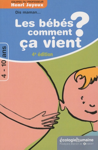 Dis Maman ! Les Bébés Comment Ça Vient ? - Réponses Aux Questions Des 4-10 Ans