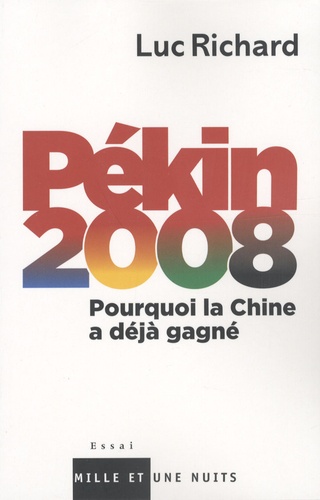 Pékin 2008 - Pourquoi La Chine A Déjà Gagné