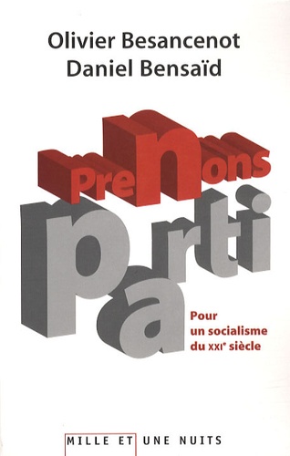 Prenons Parti - Pour Un Socialisme Du Xxie Siècle