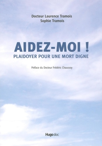 Aidez-Moi ! - Plaidoyer Pour Une Mort Digne