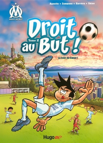 Droit Au But ! - Tome 2 - Le Foot Au Coeur !