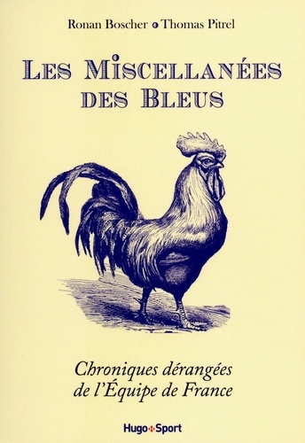 Les Miscellanées Des Bleus - Chroniques Dérangées De L'equipe De France