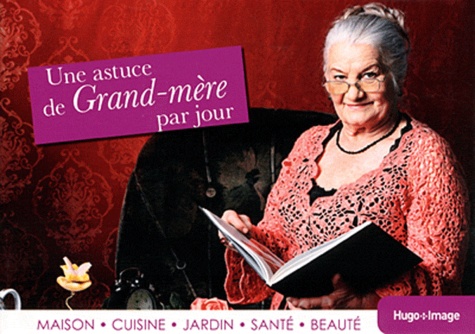 une astuce de grand mère par jour (édition 2013)