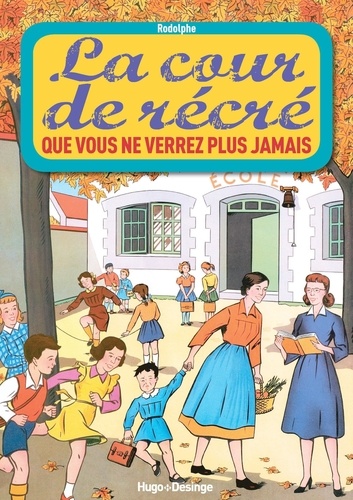 La Cour De Récré Que Vous Ne Verrez Plus Jamais