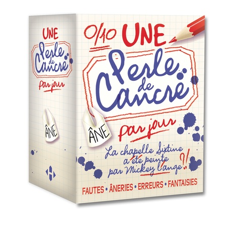 Une Perle De Cancre Par Jour : Fautes, Âneries, Erreurs, Fantaisies - Edition 2015