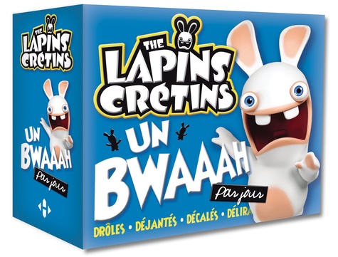 The Lapins Crétins - Un Bwaaah Par Jour
