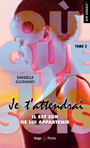 Où Que Tu Sois Tome 2 - Je T'attendrai