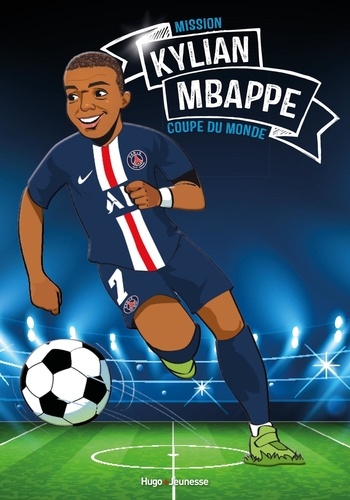Tous Champions ! - Kylian Mbappé - Mission Coupe Du Monde