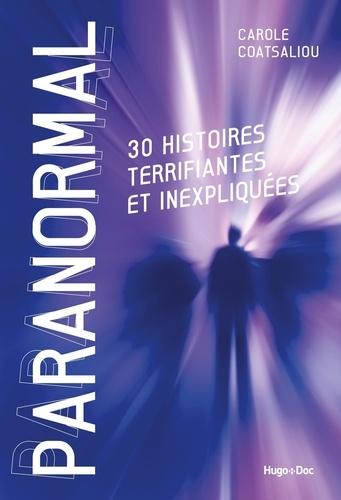 Paranormal - 30 Histoires Terrifiantes Et Inexpliquées