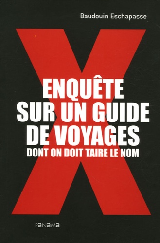 Enquête Sur Un Guide De Voyages Dont On Doit Taire Le Nom