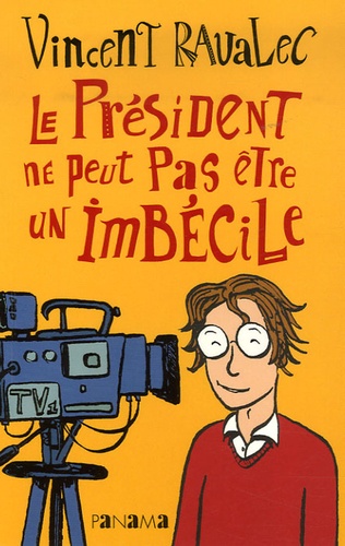 Le Président Ne Peut Pas Être Un Imbécile