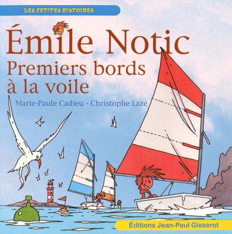 Emile Notic - Premiers Bords À La Voile