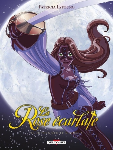 Rose écarlate (la) - Tome 2 : Je veux que tu m'aimes !